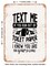 DECORATIVE METAL SIGN - Text Me If You Run Out of toilet Paper I Know You Are On Your Phone - Vintage Rusty Look